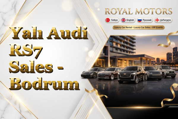 Yalı Audi RS7 Sales - Bodrum