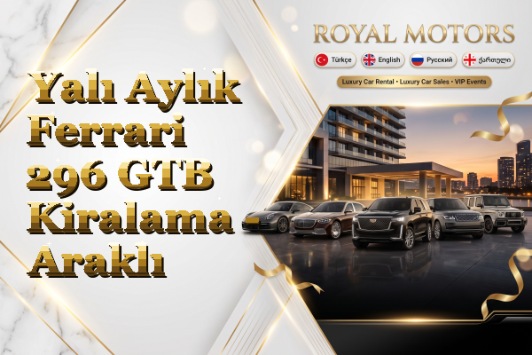 Yalı Aylık Ferrari 296 GTB Kiralama - Araklı