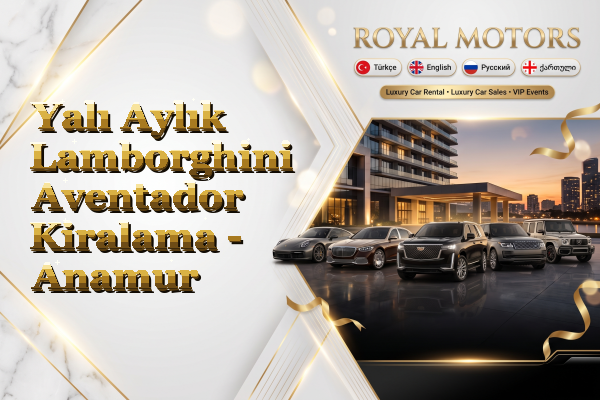 Yalı Aylık Lamborghini Aventador Kiralama - Anamur