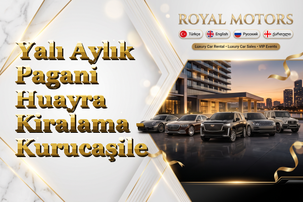 Yalı Aylık Pagani Huayra Kiralama - Kurucaşile