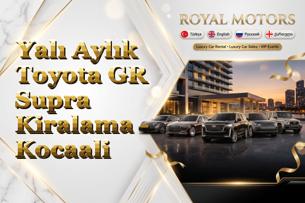 Yalı Aylık Toyota GR Supra Kiralama - Kocaali
