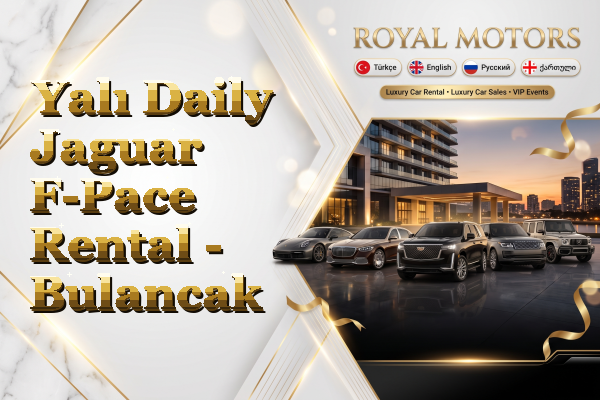 Yalı Daily Jaguar F-Pace Rental - Bulancak