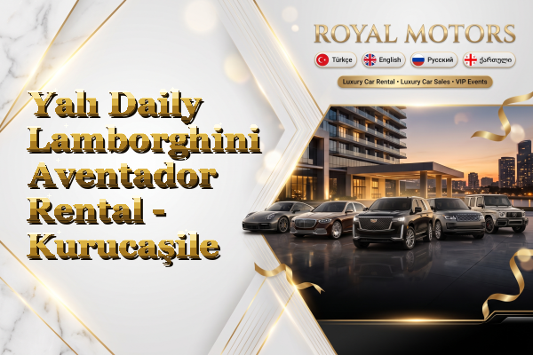 Yalı Daily Lamborghini Aventador Rental - Kurucaşile