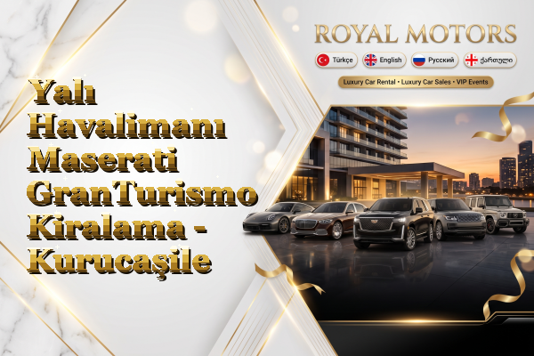 Yalı Havalimanı Maserati GranTurismo Kiralama - Kurucaşile