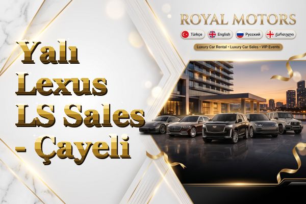 Yalı Lexus LS Sales - Çayeli