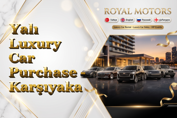 Yalı Luxury Car Purchase - Karşıyaka