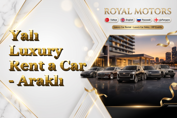 Yalı Luxury Rent a Car - Araklı