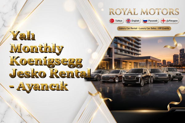 Yalı Monthly Koenigsegg Jesko Rental - Ayancık