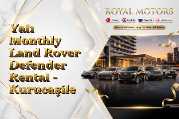 Yalı Monthly Land Rover Defender Rental - Kurucaşile