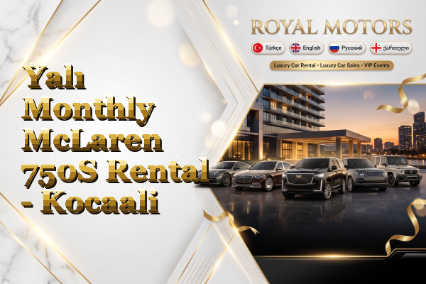 Yalı Monthly McLaren 750S Rental - Kocaali