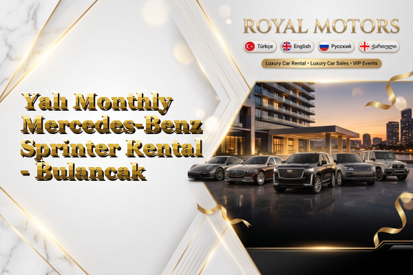 Yalı Monthly Mercedes-Benz Sprinter Rental - Bulancak