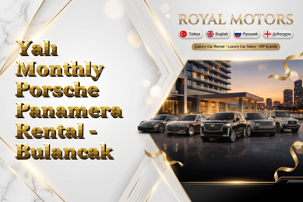 Yalı Monthly Porsche Panamera Rental - Bulancak