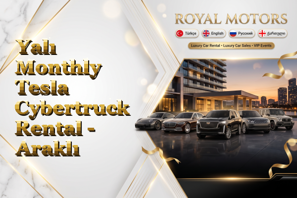 Yalı Monthly Tesla Cybertruck Rental - Araklı