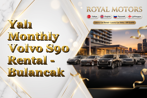 Yalı Monthly Volvo S90 Rental - Bulancak
