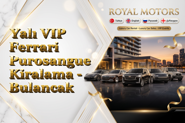 Yalı VIP Ferrari Purosangue Kiralama - Bulancak