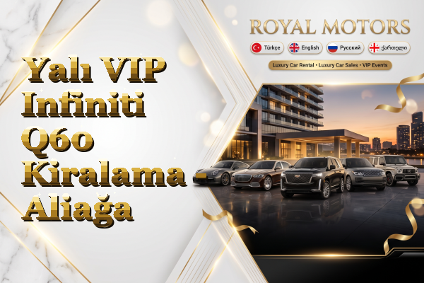 Yalı VIP Infiniti Q60 Kiralama - Aliağa