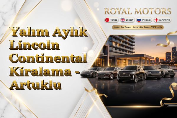 Yalım Aylık Lincoln Continental Kiralama - Artuklu