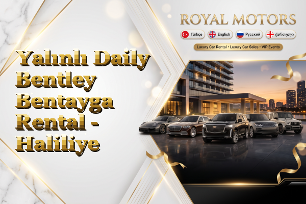 Yalınlı Daily Bentley Bentayga Rental - Haliliye