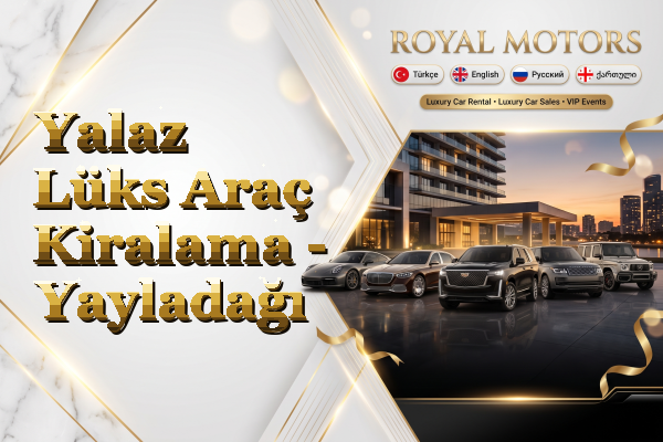 Yalaz Lüks Araç Kiralama - Yayladağı