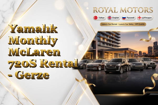 Yamalık Monthly McLaren 720S Rental - Gerze