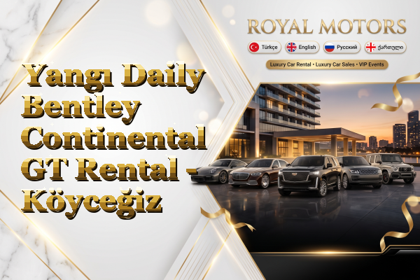Yangı Daily Bentley Continental GT Rental - Köyceğiz