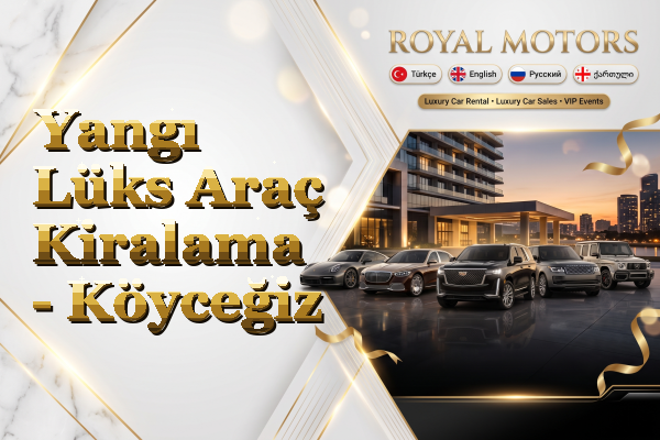 Yangı Lüks Araç Kiralama - Köyceğiz