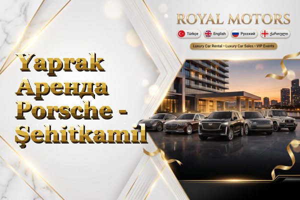 Yaprak Аренда Porsche - Şehitkamil