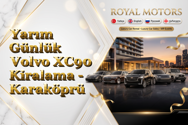 Yarım Günlük Volvo XC90 Kiralama - Karaköprü