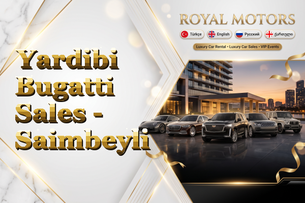 Yardibi Bugatti Sales - Saimbeyli