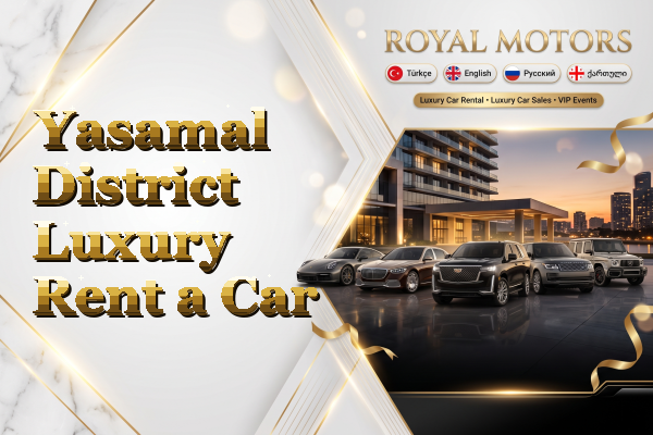 Yasamal District Luxury Rent a Car