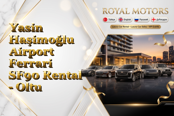 Yasin Haşimoğlu Airport Ferrari SF90 Rental - Oltu