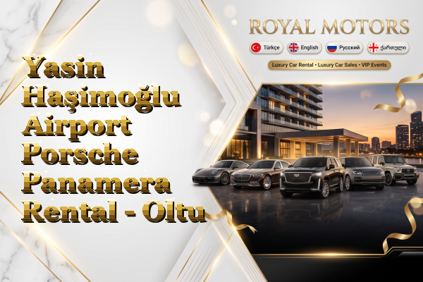 Yasin Haşimoğlu Airport Porsche Panamera Rental - Oltu