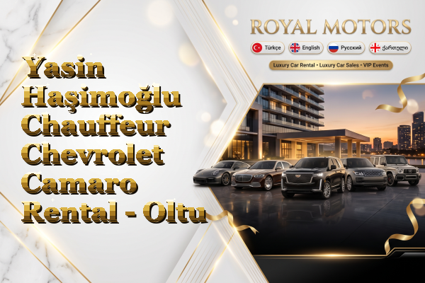 Yasin Haşimoğlu Chauffeur Chevrolet Camaro Rental - Oltu