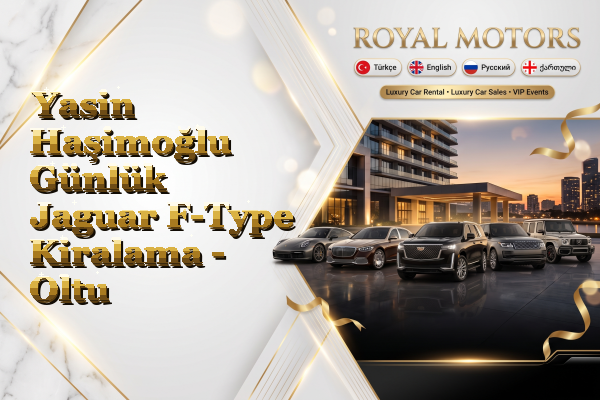 Yasin Haşimoğlu Günlük Jaguar F-Type Kiralama - Oltu
