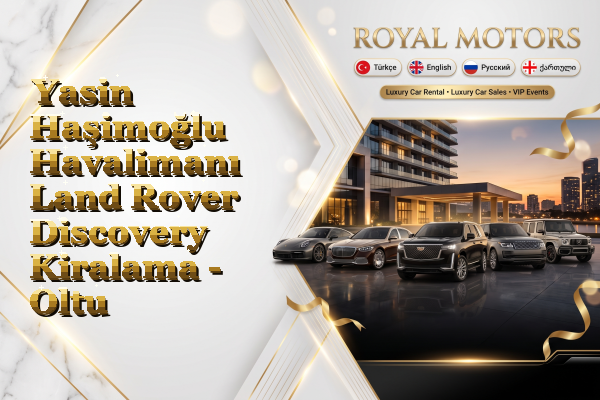 Yasin Haşimoğlu Havalimanı Land Rover Discovery Kiralama - Oltu