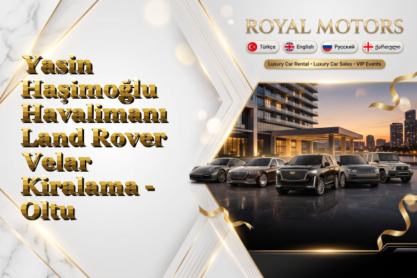 Yasin Haşimoğlu Havalimanı Land Rover Velar Kiralama - Oltu