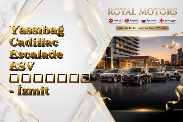 Yassıbağ Cadillac Escalade ESV გაყიდვა - İzmit