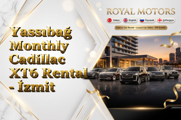 Yassıbağ Monthly Cadillac XT6 Rental - İzmit