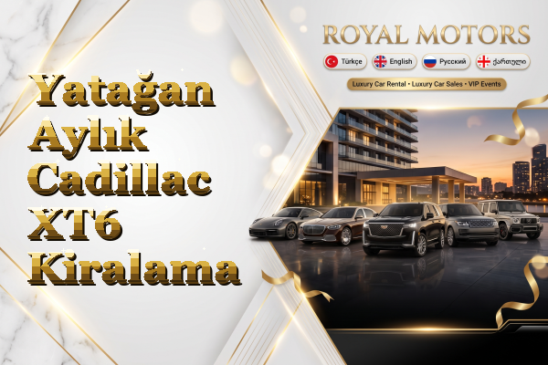 Yatağan Aylık Cadillac XT6 Kiralama