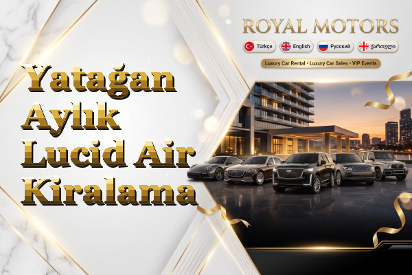 Yatağan Aylık Lucid Air Kiralama