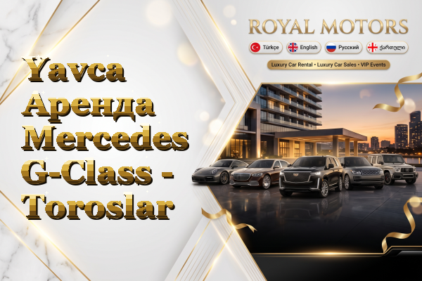 Yavca Аренда Mercedes G-Class - Toroslar