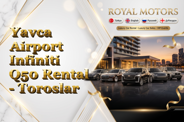 Yavca Airport Infiniti Q50 Rental - Toroslar