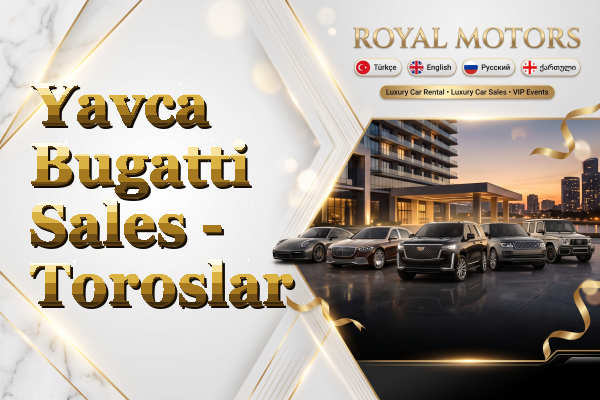 Yavca Bugatti Sales - Toroslar