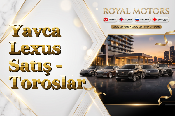 Yavca Lexus Satış - Toroslar