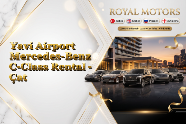 Yavi Airport Mercedes-Benz C-Class Rental - Çat