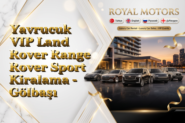 Yavrucuk VIP Land Rover Range Rover Sport Kiralama - Gölbaşı