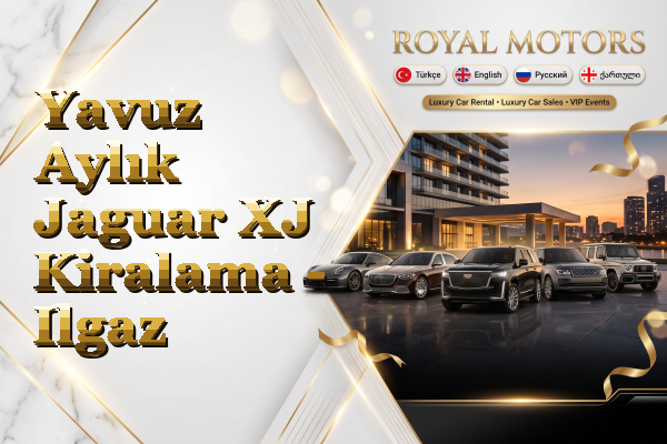 Yavuz Aylık Jaguar XJ Kiralama - Ilgaz