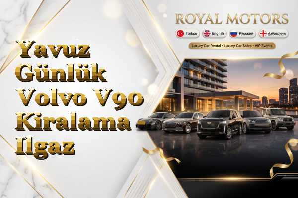 Yavuz Günlük Volvo V90 Kiralama - Ilgaz