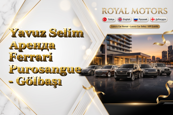 Yavuz Selim Аренда Ferrari Purosangue - Gölbaşı