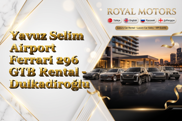 Yavuz Selim Airport Ferrari 296 GTB Rental - Dulkadiroğlu
